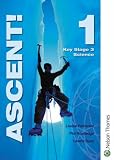 Ascent! 1 Key Stage 3 Science: Bk. 1 (Ascent!)