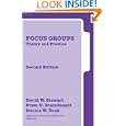 Focus Groups: Theory and Practice (Applied Social Research Methods) by Dr. David W. Stewart, Dr. Prem N. Shamdasani, and Dr. Dennis Rook