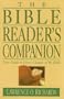 The Bible Reader's Companion: Your Guide to Every Chapter of the Bible (Home Bible Study Library)
