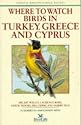 Where to Watch Birds in Turkey, Greece and Cyprus (Hamlyn Birdwatching Guides)