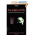The Origins of Life: From the Birth of Life to the Origin of Language