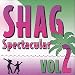 Shag Spectacular, Vol. 2