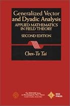 General Vector and Dyadic Analysis: Applied Mathematics in Field Theory