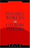  : Possible Worlds in Literary Theory (Literature, Culture, Theory)