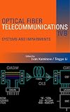 Optical Fiber Telecommunications IV-B: Systems and Impairments: Systems v. IV-B (Optics and Photonics)