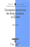 Revue LGDJ  / Conceptions autochtones des droits ancestraux au Québec