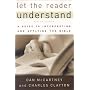 Let the Reader Understand: A Guide to Interpreting and Applying the Bible