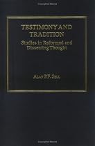 Testimony and Tradition: Studies in Reformed and Dissenting Thought