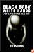Black Baby White Hands: A View from the Crib