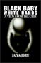 Black Baby White Hands: A View from the Crib