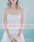 The Wedding Gown Book: How to Find a Gown That Perfectly Fits Your Body, Personality, Style, and Budget