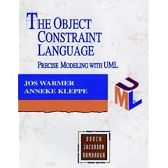 Object Constraint Language: Precise Modeling with UML (OBT)