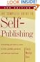 The Complete Guide to Self-Publishing: Everything You Need to Know to Write, Publish, Promote and Sell Your Own Book (3rd edition)