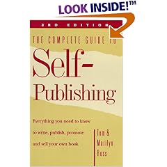 The Complete Guide to Self-Publishing: Everything You Need to Know to Write, Publish, Promote and Sell Your Own Book (3rd edition)