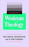An Introduction to Wesleyan Theology