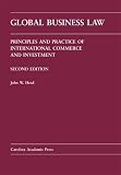 Global Business Law: Principles And Practice of International Commerce And Investment (Carolina Academic Press Law Casebook Series)