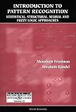 Introduction to Pattern Recognition : Statistical, Structural, Neural and Fuzzy Logic Approaches (Series in Machine Perception and Artificial Intelligence)