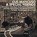 Gus Gus-Gus Mancuso & Special Friends