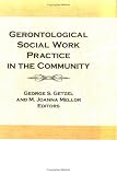 Gerontological Social Work Practice in the Community