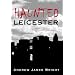 Haunted Leicester