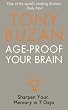 Age-Proof Your Brain: Sharpen Your Memory in 7 Days