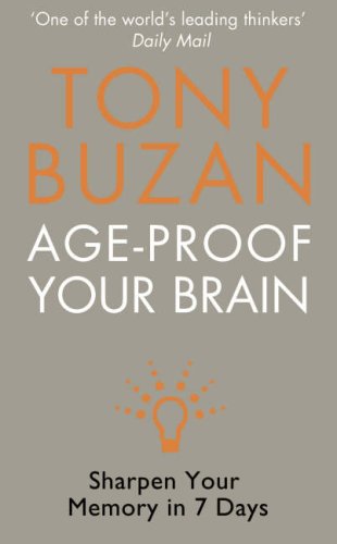 Age-proof Your Brain: Sharpen Your Memory in 7 Days