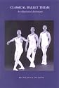 Classical Ballet Terms: An Illustrated Dictionary