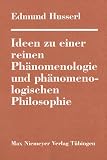 Ideen zu einer reinen Phänomenologie und phänomenologischen Philosophie: Allgemeine Einführung in die reine Phänomenologie