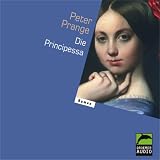 Die Principessa, 5 Audio-CDsvon "Peter Prange"