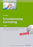 Schnelleinstieg Controlling: Verst&auml;ndlich und praxisnah: Controlling mit Checklisten - Die wichtigsten Controlling-Instrumente - Ursula K&uuml;ck