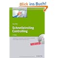 Schnelleinstieg Controlling: Verst�ndlich und praxisnah: Controlling mit Checklisten. Die wichtigsten Controlling-Instrumente