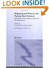 Shipping and Ports in the Twenty-first Century (Routledge Advances in Maritime Research)