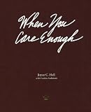 When You Care Enough: The Story of Hallmark Cards and Its Founder When You Care Enough: The Story of Hallmark Cards and Its Founder