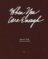 When You Care Enough: The Story of Hallmark Cards and Its Founder