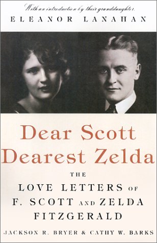 Dear Scott, Dearest Zelda: The Love Letters of F. Scott and Zelda Fitzgerald
