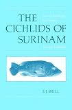 The Cichlids of Surinam: Teleostei: Labroidei