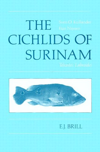 The Cichlids of Surinam: Teleostei: Labroidei