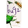 Bugz ...from a bugs eye view