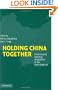 Holding China Together: Diversity and National Integration in the Post-Deng Era