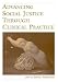 Advancing Social Justice Through Clinical Practice