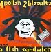 Outhere Brothers-1 Polish 2 Biscuits & A Fish Sandwich