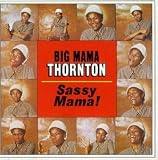 Review Big Mama Thornton  / Sassy Mama!