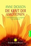 Produkt-Bild: Die Kraft der Emotionen. Vom n&auml;hrenden Umgang mit Gef&uuml;hlen.