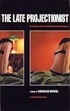 The Late Projectionist (Or, From Angst to Zilch: The Portable Buntel Eriksson Filmography)