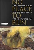 No Place To Run: Canadian Corps and Gas Warfare in the First World War