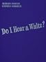 Do I Hear a Waltz (Vocal Score with Piano Accompaniment [Reduction])