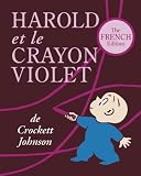 Harold et le Crayon Violet: The French Edition of Harold and the Purple Crayon
