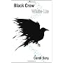 Black Crow White Lie by Candi Sary