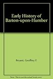 The early history of Barton upon Humber