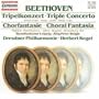 Beethoven: Triple Concerto; Choral Fantasia
